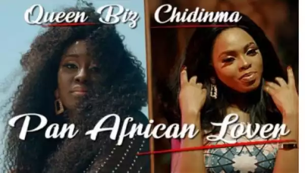 Queen Biz - Pan African Lover ft Chidinma